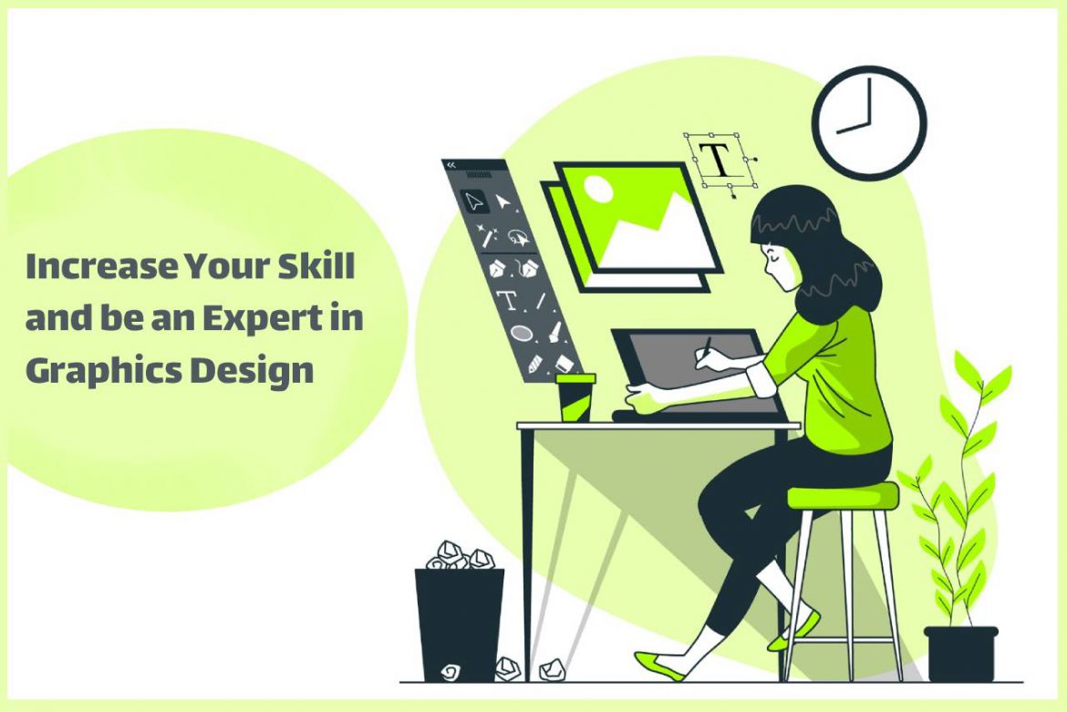 How to Increase Your Skill and be an Expert in Graphics Design