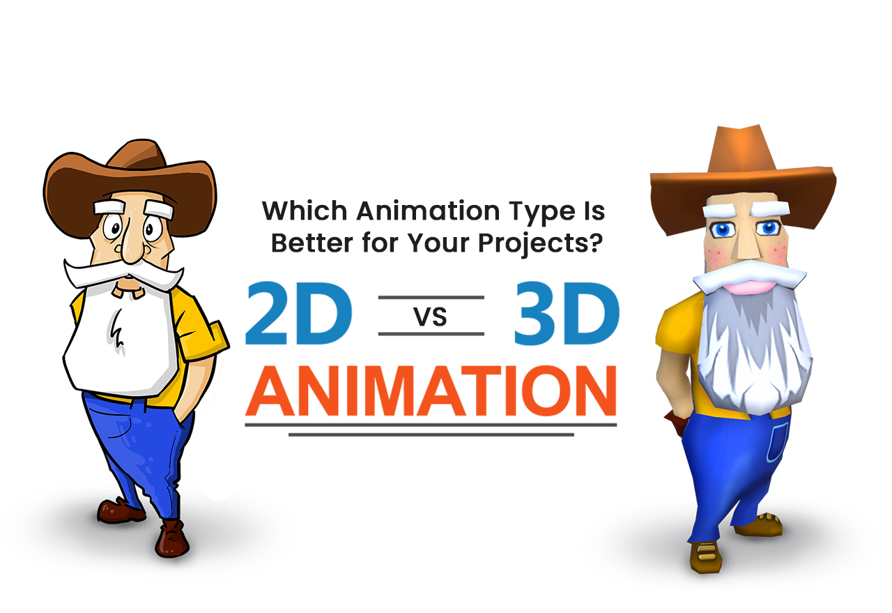 Which Animation Type Is Better for Your Projects? 2D vs. 3D